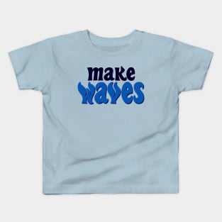 Make Waves Kids T-Shirt